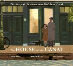 The House on the Canal: The Story of the House that Hid Anne Frank (ISBN: 9781529520323)