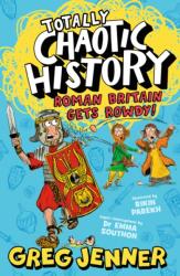 Totally Chaotic History: Roman Britain Gets Rowdy! (ISBN: 9781406395662)