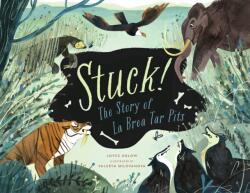 Stuck! The Story of La Brea Tar Pits (ISBN: 9781638191889)