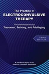 The Practice of Electroconvulsive Therapy (ISBN: 9780890426678)