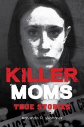 Killer Moms (ISBN: 9781578598182)