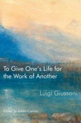 To Give One's Life for the Work of Another (ISBN: 9780228011651)