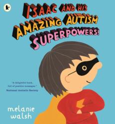 Isaac and His Amazing Autism Superpowers! (ISBN: 9781529525427)