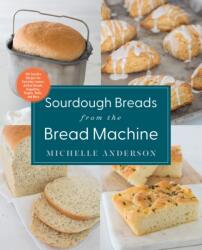 Sourdough Breads from the Bread Machine (ISBN: 9780760374740)