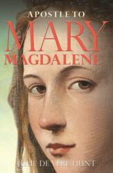 Apostle to Mary Magdalene (ISBN: 9781782814610)