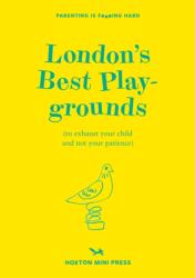 London's Best Playgrounds (ISBN: 9781914314377)