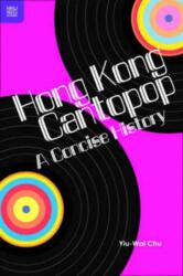 Hong Kong Cantopop - A Concise History (ISBN: 9789888390588)