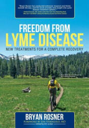 Freedom from Lyme Disease - Bryan Rosner (2014)