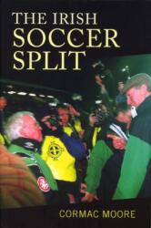 The Irish Soccer Split (ISBN: 9781782051527)
