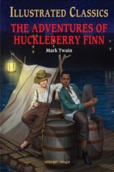 The Adventures of Huckleberry Finn : Illustrated Children Classics (ISBN: 9789354403316)