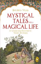 Mystical Tales for a Magical Life (ISBN: 9789388810463)