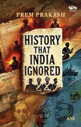 History That India Ignored (ISBN: 9788119670321)