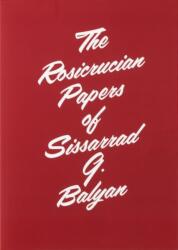 The Rosicrucian Papers of Sissarrad G. Balyan (ISBN: 9781912458226)
