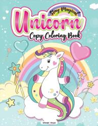 Stay Magical Unicorn Copy Coloring Book (ISBN: 9789390183562)