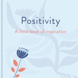Positivity: A Little Book of Inspiration (ISBN: 9781398857612)