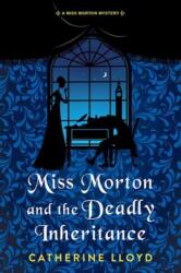 Miss Morton and the Deadly Inheritance (ISBN: 9781496740656)