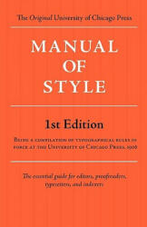 Manual of Style (Chicago 1st Edition) - Of Chicago University of Chicago Press, University of Chicago Press (2009)