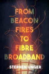 From Beacon Fires to Fibre Broadband (ISBN: 9781836282785)