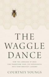 The Waggle Dance (ISBN: 9781637633168)