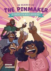 In Search of the Pinmaker: A Fantasy Pin World Adventure (ISBN: 9781524880729)