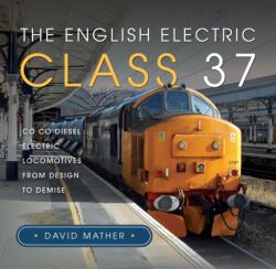 The English Electric Class 37 (ISBN: 9781399033268)