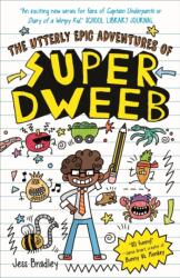 The Utterly Epic Adventures of Super Dweeb (ISBN: 9781398849365)