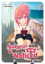 Sakurai-san Wants to Be Noticed Vol. 1 (ISBN: 9781638585305)