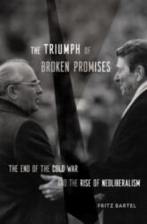 Triumph of Broken Promises - Fritz Bartel (ISBN: 9780674976788)