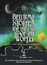 Ink Tales: Bedtime Stories for the End of the World (ISBN: 9781787417724)