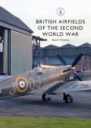 British Airfields of the Second World War (ISBN: 9781784423957)