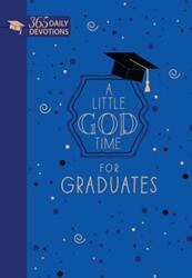 Little God Time for Graduates: 365 Daily Devotions (ISBN: 9781424558407)