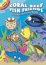 Coral Reef Fish Friends Sticker Activity Book (ISBN: 9780486807751)