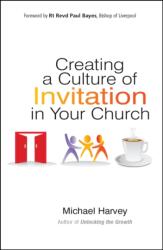 Creating a Culture of Invitation in Your Church (ISBN: 9780857216328)