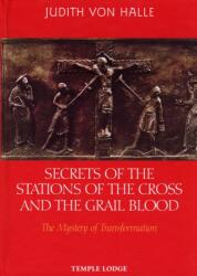 Secrets of the Stations of the Cross and the Grail Blood (ISBN: 9781902636894)