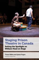 Staging Prison Theatre in Canada (ISBN: 9780776644905)