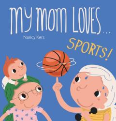 My Mom Loves . . . Sports! (ISBN: 9798890631435)