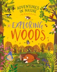 Adventures in Nature: Exploring Woods (ISBN: 9781526327420)