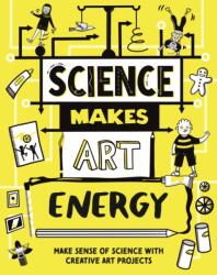 Science Makes Art: Energy (ISBN: 9781526326362)