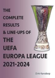 The Complete Results & Line-ups of the UEFA Europa League 2021-2024 (ISBN: 9781862235281)