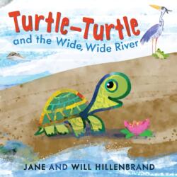Turtle-Turtle and the Wide, Wide River (ISBN: 9780823453979)