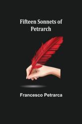 Fifteen sonnets of Petrarch (ISBN: 9789355893796)