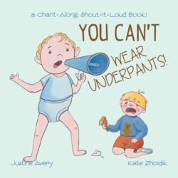 You Can't Wear Underpants! (ISBN: 9781638822875)