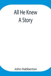 All He Knew (ISBN: 9789354948046)