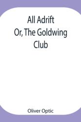 All Adrift; Or, The Goldwing Club (ISBN: 9789354947001)
