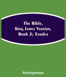 The Bible, King James Version, Book 2; Exodus (ISBN: 9789354940316)