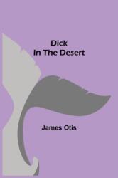 Dick In The Desert (ISBN: 9789354845451)