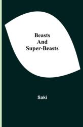 Beasts and Super-Beasts (ISBN: 9789354599422)