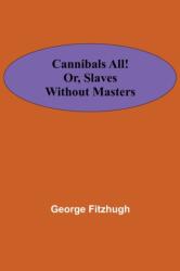 Cannibals all! or, Slaves without masters (ISBN: 9789354594304)