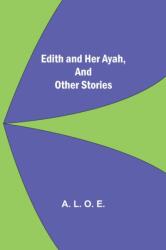 Edith And Her Ayah, And Other Stories (ISBN: 9789354599538)