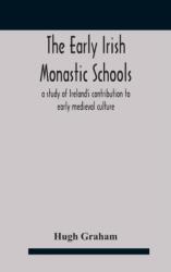 The early Irish monastic schools (ISBN: 9789354183201)